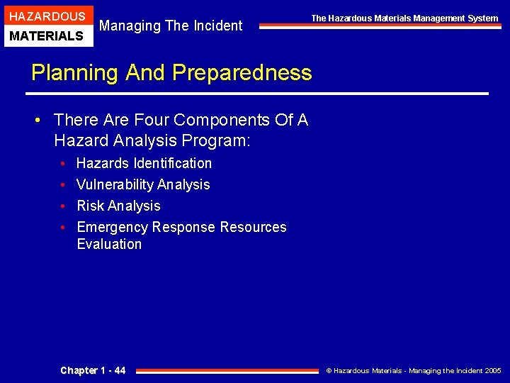 HAZARDOUS MATERIALS Managing The Incident The Hazardous Materials Management System Planning And Preparedness • HAZARDOUS MATERIALS Managing The Incident The Hazardous Materials Management System Planning And Preparedness •