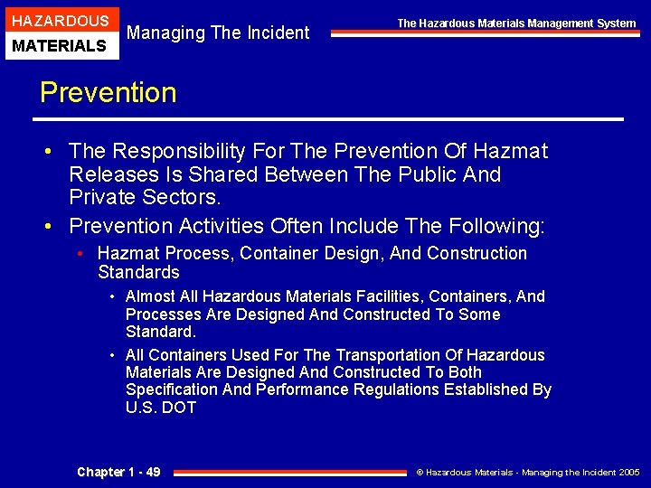 HAZARDOUS MATERIALS Managing The Incident The Hazardous Materials Management System Prevention • The Responsibility HAZARDOUS MATERIALS Managing The Incident The Hazardous Materials Management System Prevention • The Responsibility