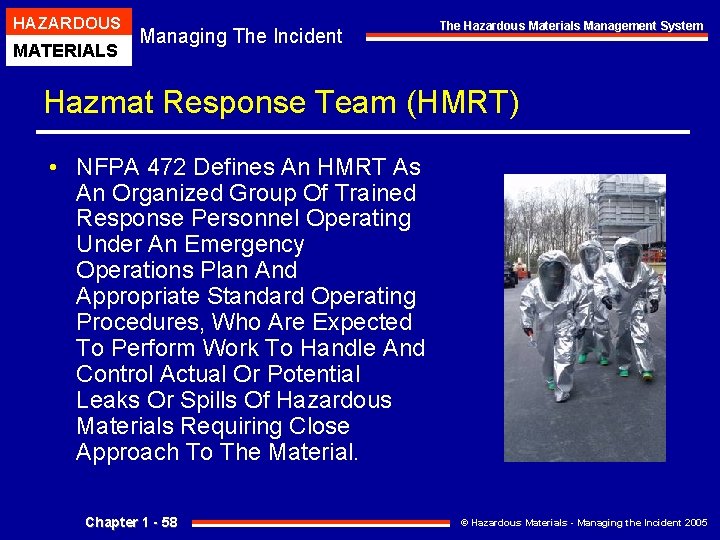 HAZARDOUS MATERIALS Managing The Incident The Hazardous Materials Management System Hazmat Response Team (HMRT) HAZARDOUS MATERIALS Managing The Incident The Hazardous Materials Management System Hazmat Response Team (HMRT)
