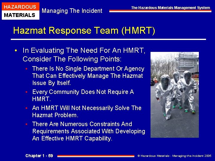 HAZARDOUS MATERIALS Managing The Incident The Hazardous Materials Management System Hazmat Response Team (HMRT) HAZARDOUS MATERIALS Managing The Incident The Hazardous Materials Management System Hazmat Response Team (HMRT)