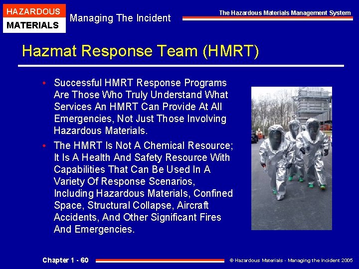 HAZARDOUS MATERIALS Managing The Incident The Hazardous Materials Management System Hazmat Response Team (HMRT) HAZARDOUS MATERIALS Managing The Incident The Hazardous Materials Management System Hazmat Response Team (HMRT)