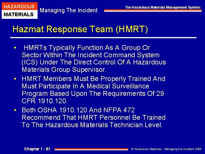 HAZARDOUS MATERIALS Managing The Incident The Hazardous Materials Management System Hazmat Response Team (HMRT) HAZARDOUS MATERIALS Managing The Incident The Hazardous Materials Management System Hazmat Response Team (HMRT)