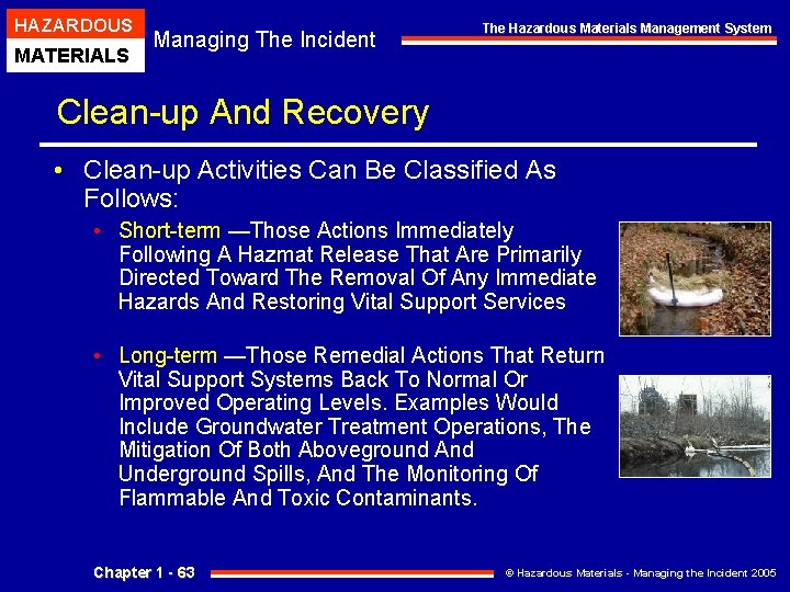 HAZARDOUS MATERIALS Managing The Incident The Hazardous Materials Management System Clean-up And Recovery • HAZARDOUS MATERIALS Managing The Incident The Hazardous Materials Management System Clean-up And Recovery •