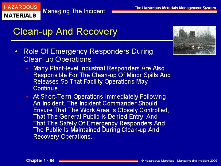 HAZARDOUS MATERIALS Managing The Incident The Hazardous Materials Management System Clean-up And Recovery • HAZARDOUS MATERIALS Managing The Incident The Hazardous Materials Management System Clean-up And Recovery •