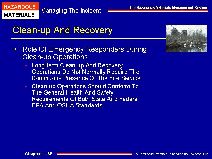 HAZARDOUS MATERIALS Managing The Incident The Hazardous Materials Management System Clean-up And Recovery • HAZARDOUS MATERIALS Managing The Incident The Hazardous Materials Management System Clean-up And Recovery •