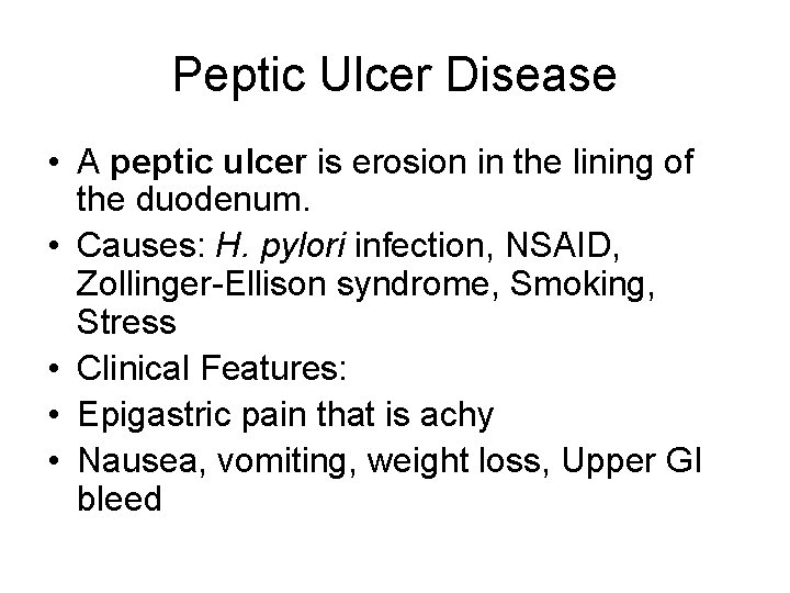 Peptic Ulcer Disease • A peptic ulcer is erosion in the lining of the