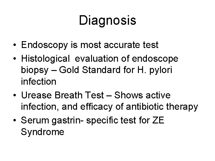 Diagnosis • Endoscopy is most accurate test • Histological evaluation of endoscope biopsy –