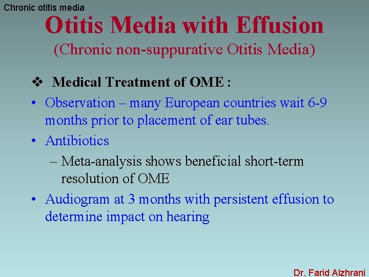 Chronic otitis media Otitis Media with Effusion (Chronic non-suppurative Otitis Media) v Medical Treatment