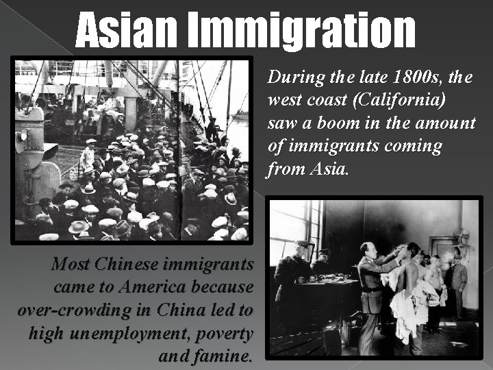 Asian Immigration During the late 1800 s, the west coast (California) saw a boom