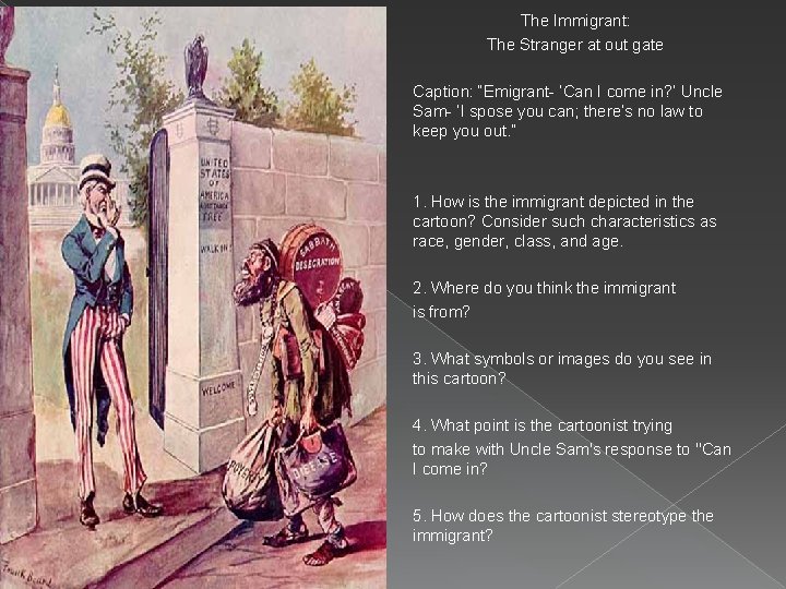 The Immigrant: The Stranger at out gate Caption: “Emigrant- ‘Can I come in? ’