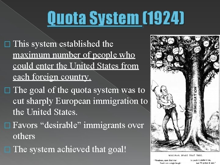 Quota System (1924) � This system established the maximum number of people who could