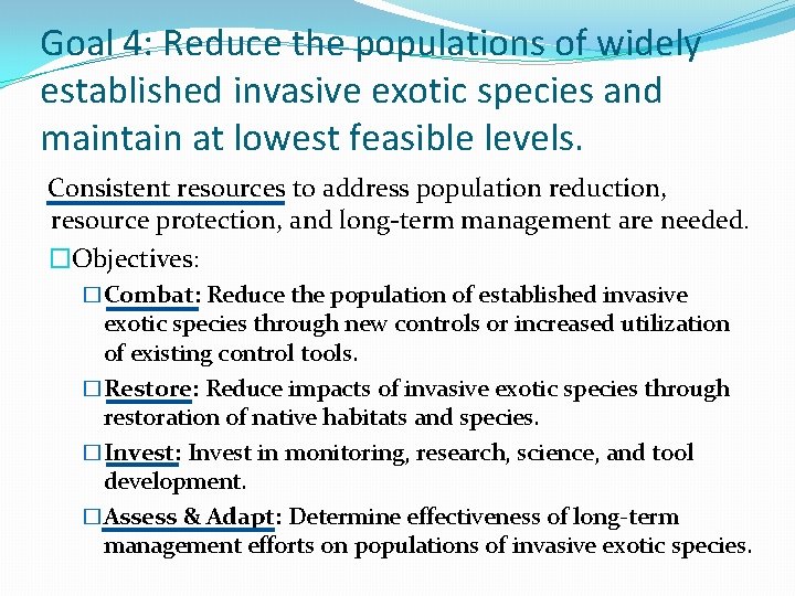 Goal 4: Reduce the populations of widely established invasive exotic species and maintain at