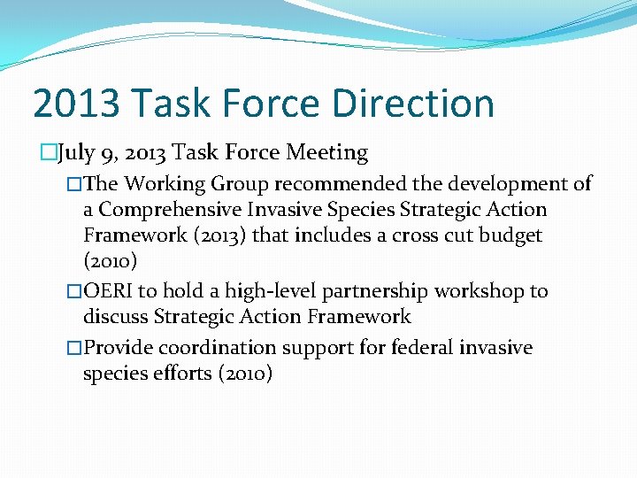 2013 Task Force Direction �July 9, 2013 Task Force Meeting �The Working Group recommended