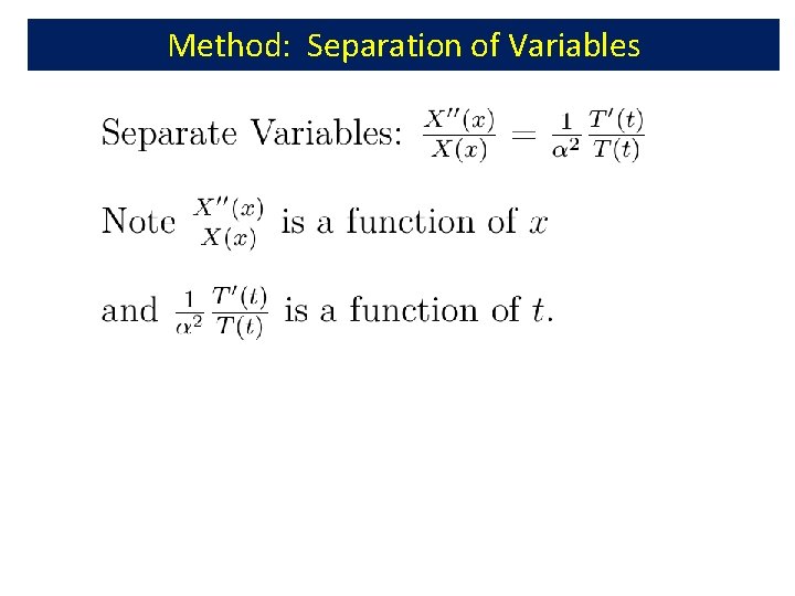 Method: Separation of Variables Method: Separation of Variables