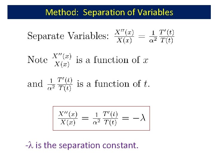 Method: Separation of Variables -l is the separation constant. Method: Separation of Variables -l is the separation constant.