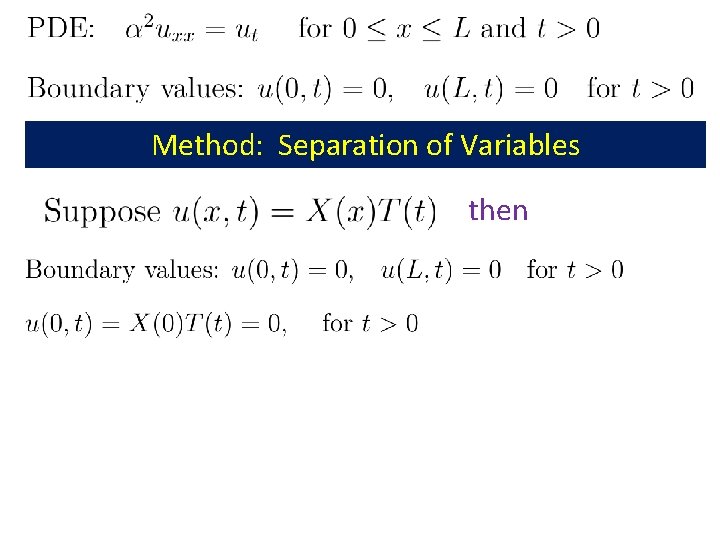 Method: Separation of Variables then Method: Separation of Variables then