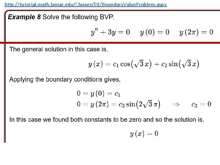 http: //tutorial. math. lamar. edu/Classes/DE/Boundary. Value. Problem. aspx http: //tutorial. math. lamar. edu/Classes/DE/Boundary. Value. Problem. aspx