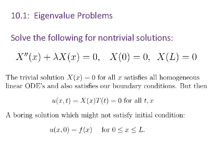 10. 1: Eigenvalue Problems Solve the following for nontrivial solutions: 10. 1: Eigenvalue Problems Solve the following for nontrivial solutions:
