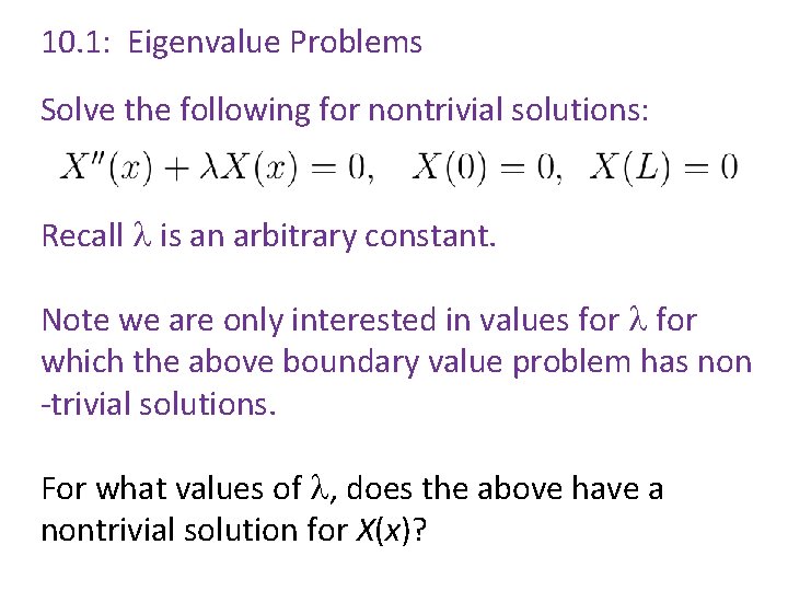 10. 1: Eigenvalue Problems Solve the following for nontrivial solutions: Recall l is an 10. 1: Eigenvalue Problems Solve the following for nontrivial solutions: Recall l is an