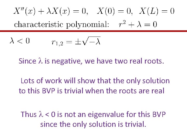 Since l is negative, we have two real roots. Lots of work will show Since l is negative, we have two real roots. Lots of work will show