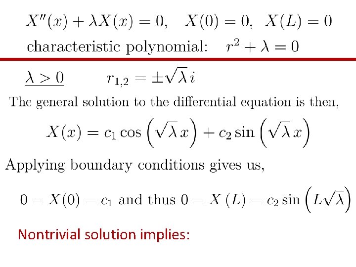 Nontrivial solution implies: Nontrivial solution implies: