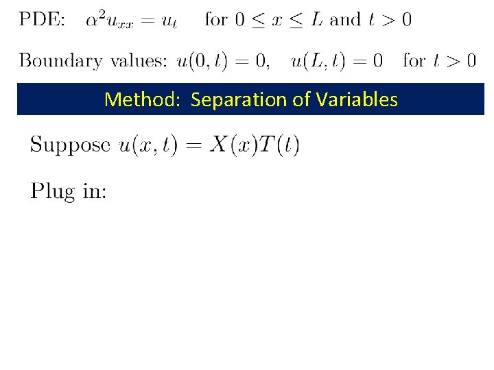 Method: Separation of Variables Method: Separation of Variables