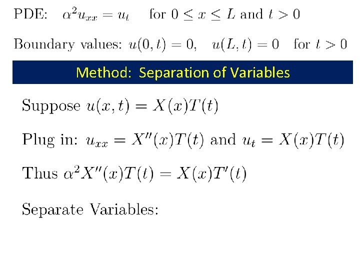 Method: Separation of Variables Method: Separation of Variables