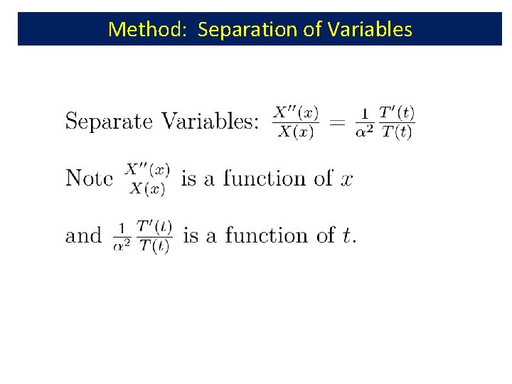 Method: Separation of Variables Method: Separation of Variables