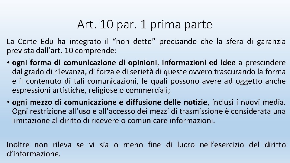 Art. 10 par. 1 prima parte La Corte Edu ha integrato il “non detto”