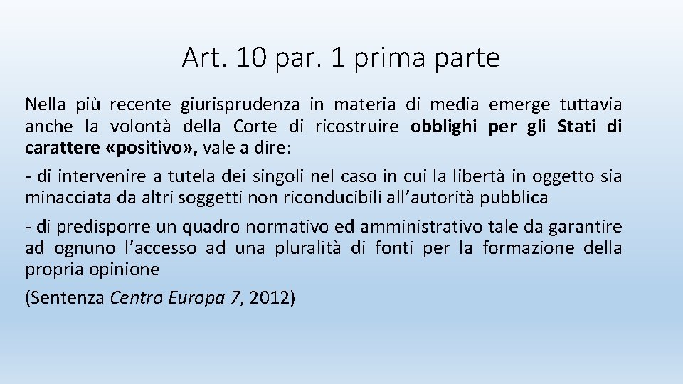 Art. 10 par. 1 prima parte Nella più recente giurisprudenza in materia di media