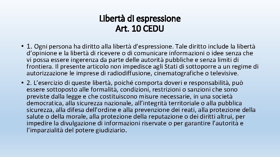 Libertà di espressione Art. 10 CEDU • 1. Ogni persona ha diritto alla libertà