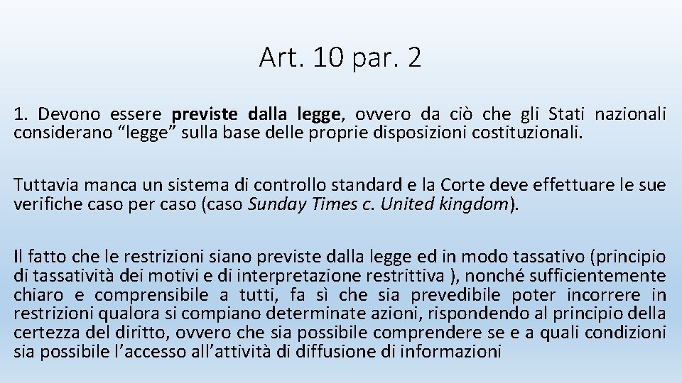 Art. 10 par. 2 1. Devono essere previste dalla legge, ovvero da ciò che