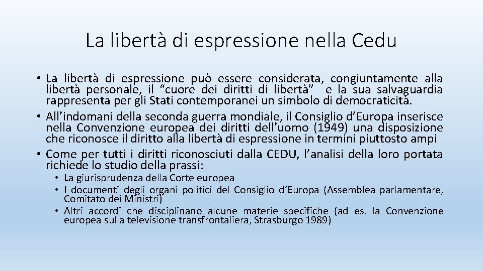 La libertà di espressione nella Cedu • La libertà di espressione può essere considerata,