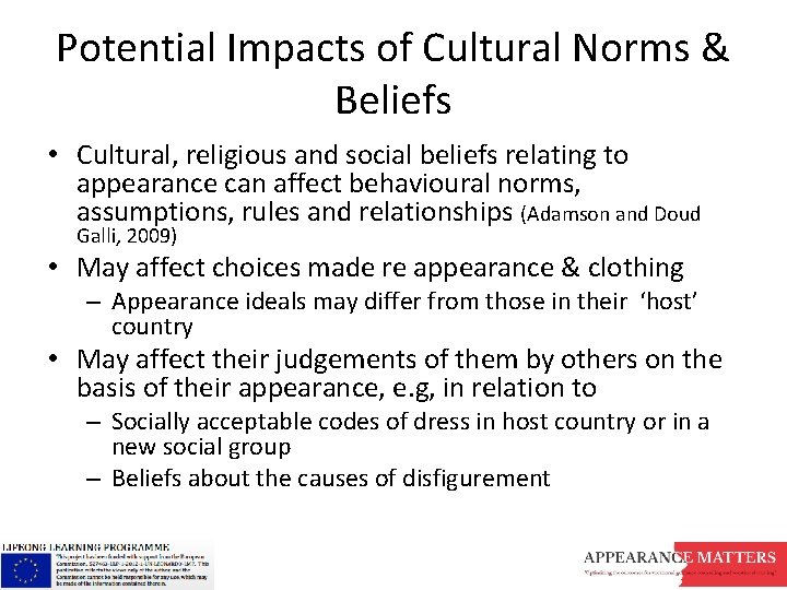 Potential Impacts of Cultural Norms & Beliefs • Cultural, religious and social beliefs relating