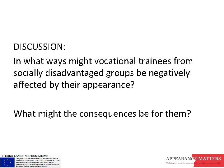 DISCUSSION: In what ways might vocational trainees from socially disadvantaged groups be negatively affected