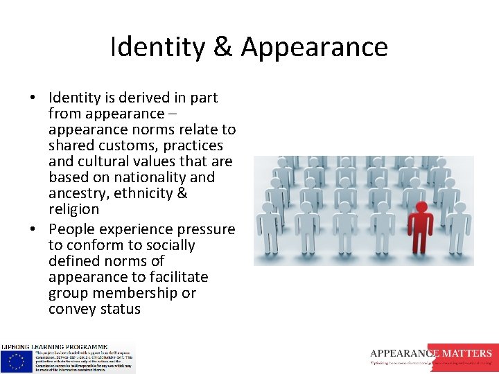 Identity & Appearance • Identity is derived in part from appearance – appearance norms