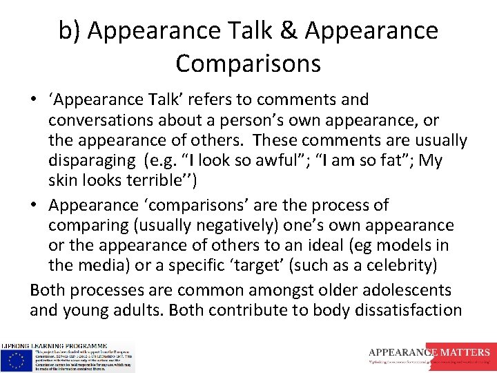 b) Appearance Talk & Appearance Comparisons • ‘Appearance Talk’ refers to comments and conversations