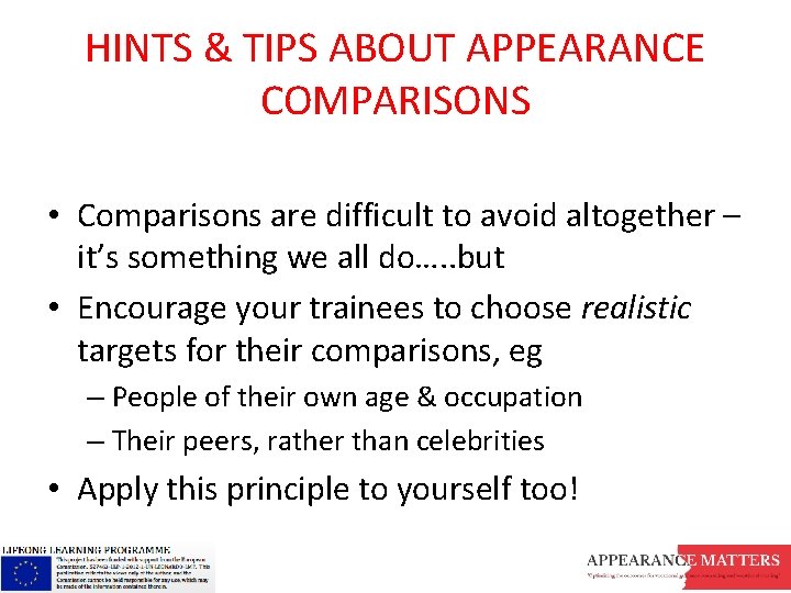 HINTS & TIPS ABOUT APPEARANCE COMPARISONS • Comparisons are difficult to avoid altogether –