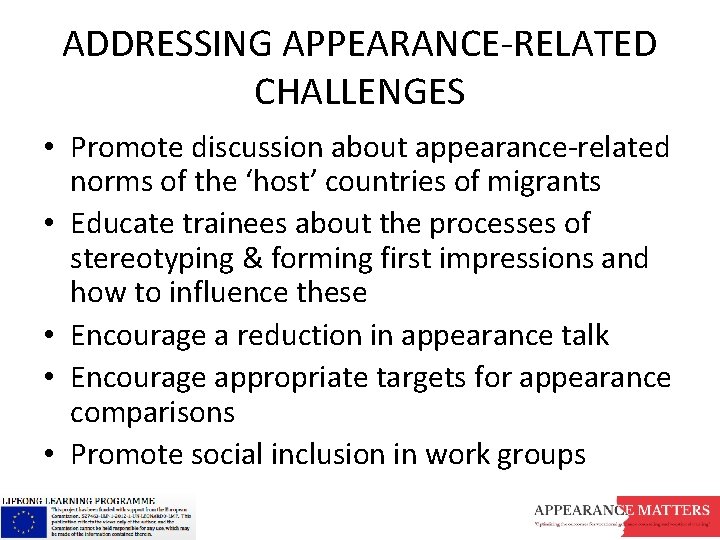 ADDRESSING APPEARANCE-RELATED CHALLENGES • Promote discussion about appearance-related norms of the ‘host’ countries of