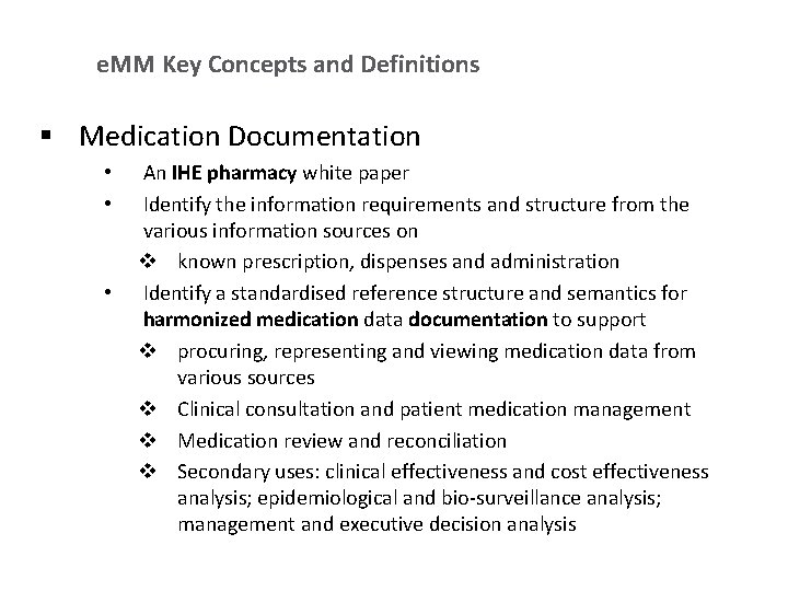 e. MM Key Concepts and Definitions § Medication Documentation • • • An IHE