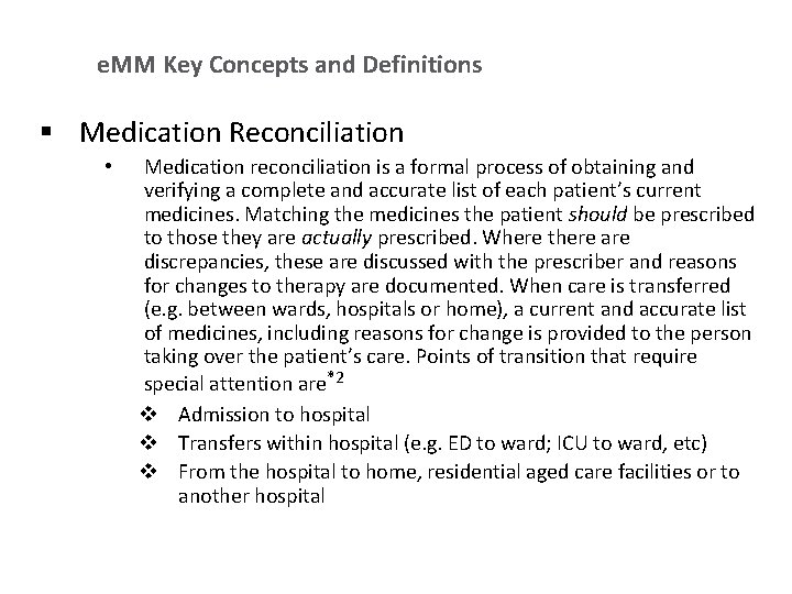 e. MM Key Concepts and Definitions § Medication Reconciliation • Medication reconciliation is a