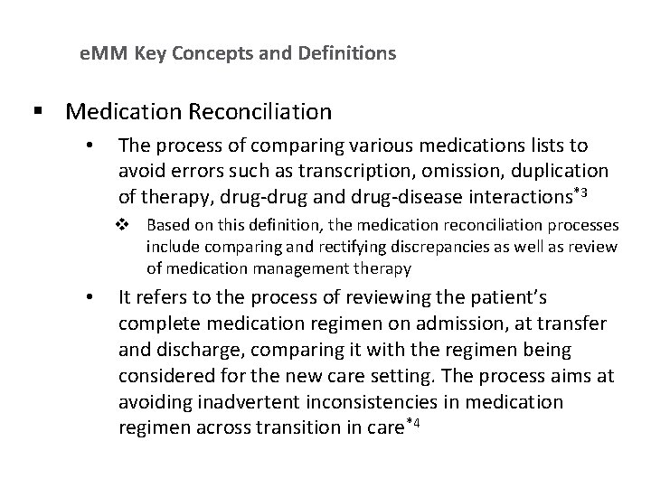 e. MM Key Concepts and Definitions § Medication Reconciliation • The process of comparing