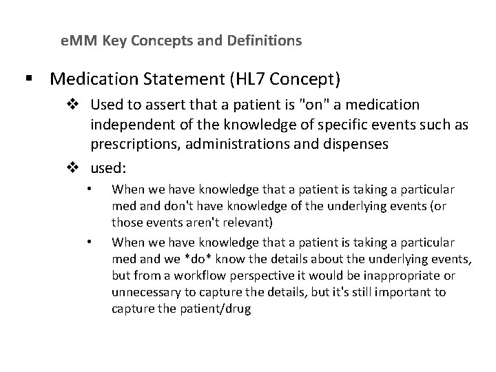 e. MM Key Concepts and Definitions § Medication Statement (HL 7 Concept) v Used