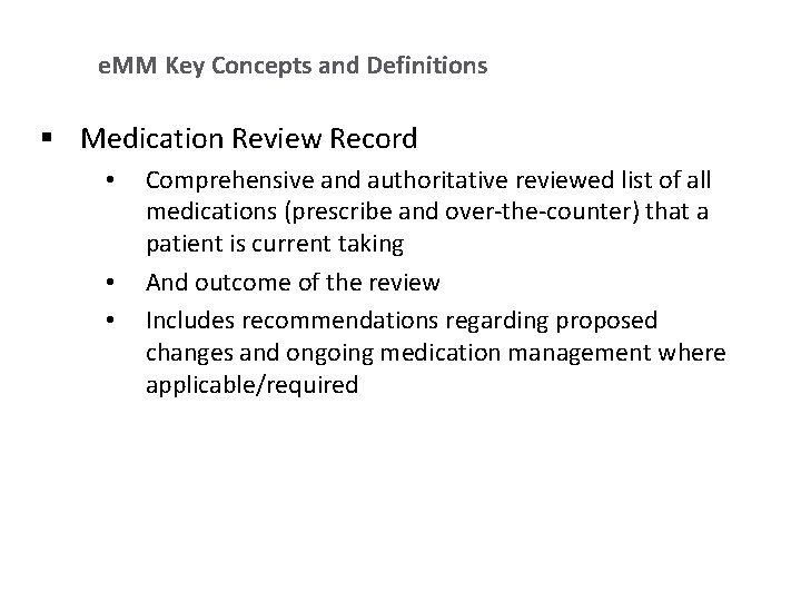 e. MM Key Concepts and Definitions § Medication Review Record • • • Comprehensive