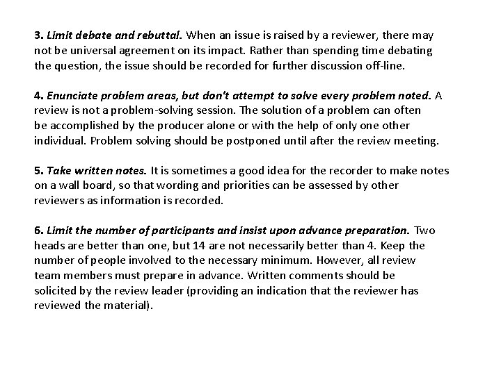 3. Limit debate and rebuttal. When an issue is raised by a reviewer, there