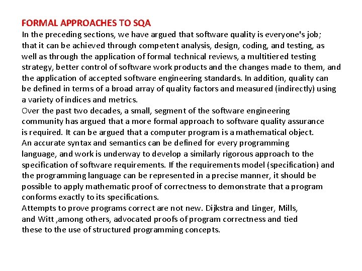FORMAL APPROACHES TO SQA In the preceding sections, we have argued that software quality