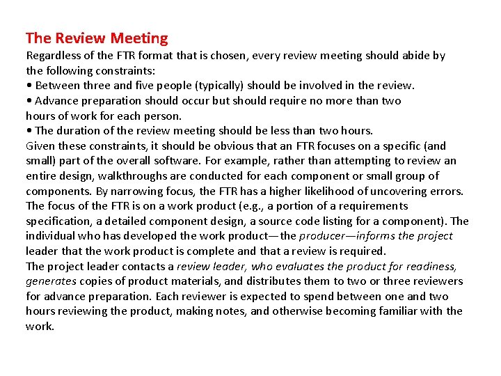 The Review Meeting Regardless of the FTR format that is chosen, every review meeting