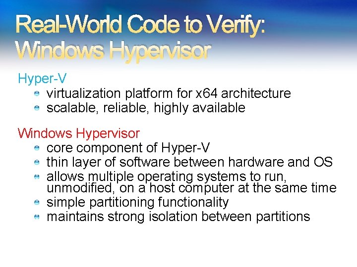Real-World Code to Verify: Windows Hypervisor Hyper-V virtualization platform for x 64 architecture scalable, Real-World Code to Verify: Windows Hypervisor Hyper-V virtualization platform for x 64 architecture scalable,