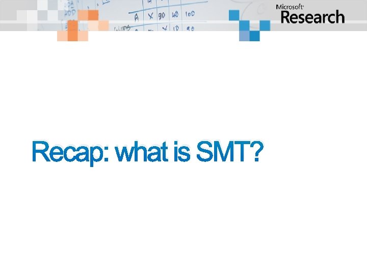 Recap: what is SMT? Recap: what is SMT?