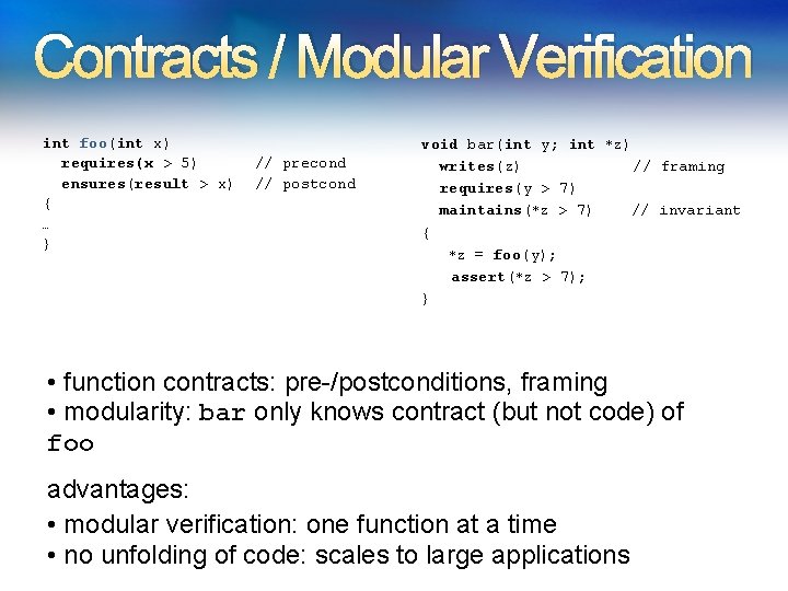 Contracts / Modular Verification int foo(int x) requires(x > 5) // precond ensures(result > Contracts / Modular Verification int foo(int x) requires(x > 5) // precond ensures(result >